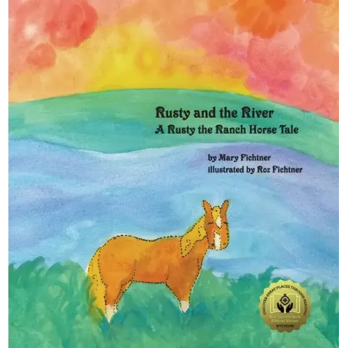 Rusty and the River: A Rusty the Ranch Horse Tale