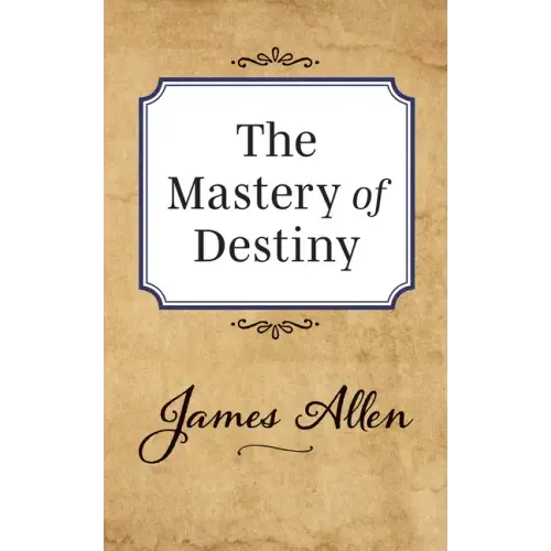 The Mastery of Destiny