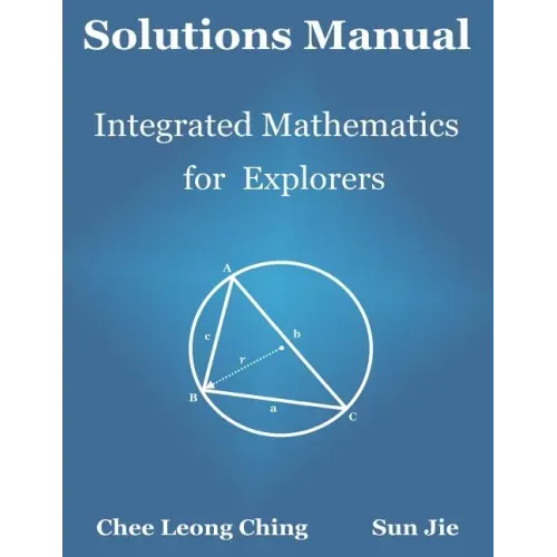 Solutions Manual: Integrated Mathematics for Explorers