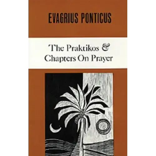 The Praktikos & Chapters on Prayer: Volume 4