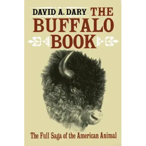 The Buffalo Book: The Full Saga Of The American Animal