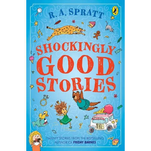 Shockingly Good Stories: Twenty Short Stories from the Bestselling Author of Friday Barnes