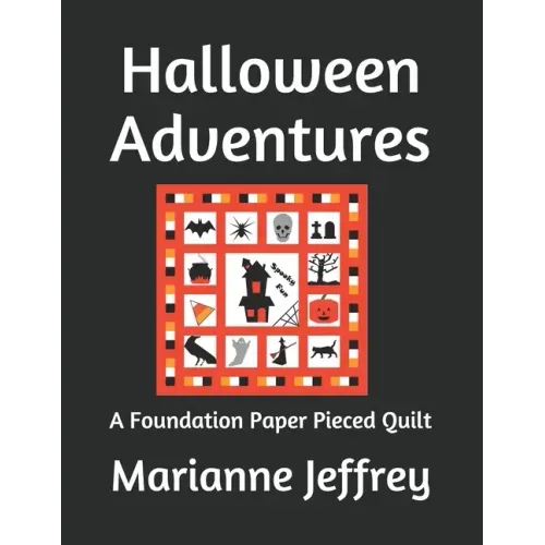 Halloween Adventures: A Foundation Paper Pieced Quilt
