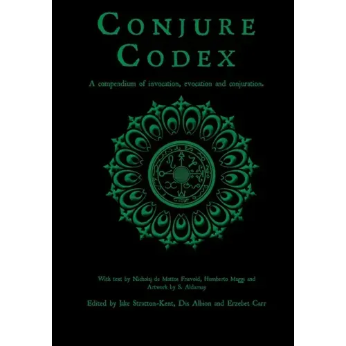 Conjure Codex 2: A Compendium of Invocation, Evocation, and Conjuration
