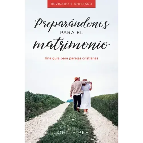 Preparándonos Para El Matrimonio: Una Guía Para Parejas Cristianas
