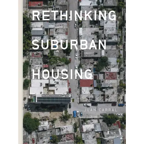Juan Carral: Rethinking Suburban Housing