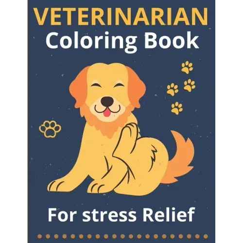 Veterinarian Coloring Book for Stress Relief: Animal Mandala Coloring Book For Doctors, Students, Vet Receptionist, Veterinary Technician, Assistant,