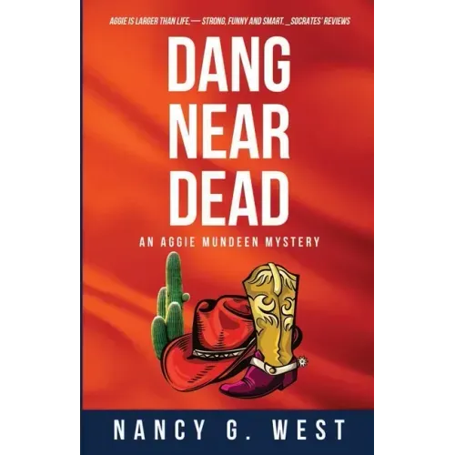 Dang Near Dead: Aggie Mundeen Mystery #2