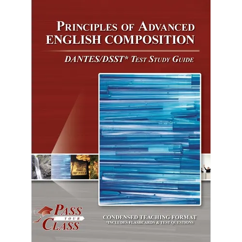Principles of Advanced English Composition DANTES / DSST Test Study Guide