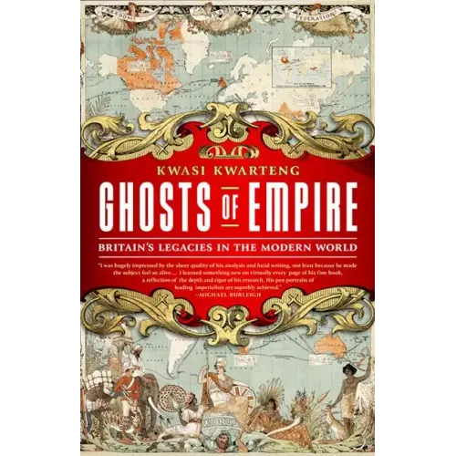Ghosts of Empire: Britain's Legacies in the Modern World