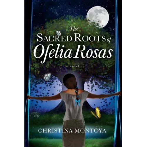 The Sacred Roots of Ofelia Rosas