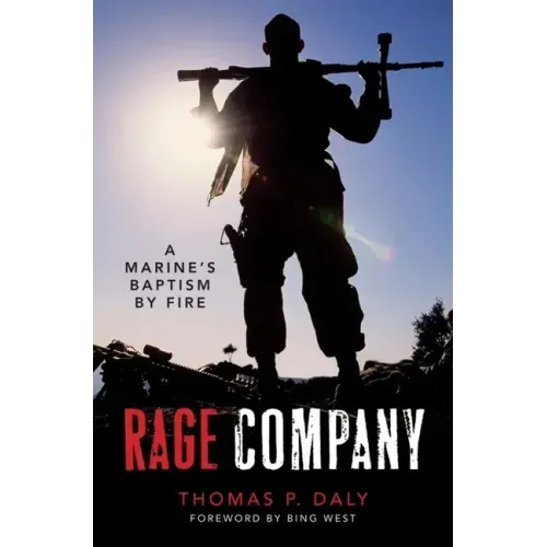 Rage Company: A Marine's Baptism by Fire