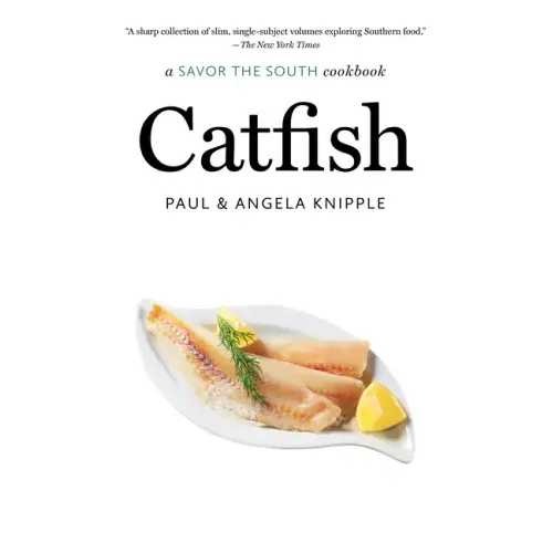 Catfish: a Savor the South cookbook