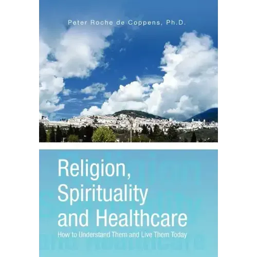 Religion, Spirituality & Healthcare