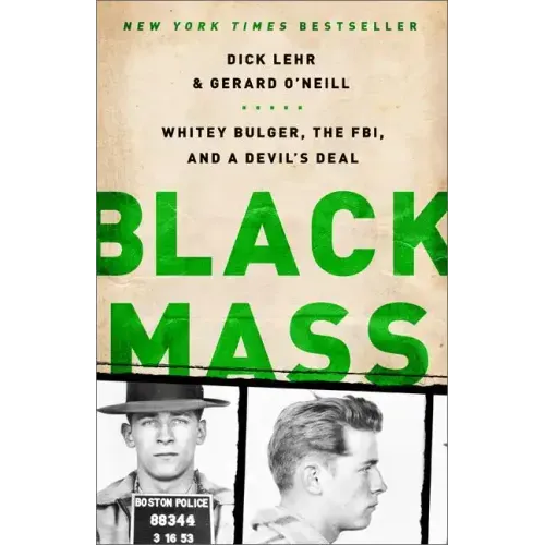 Black Mass: Whitey Bulger, the Fbi, and a Devil's Deal