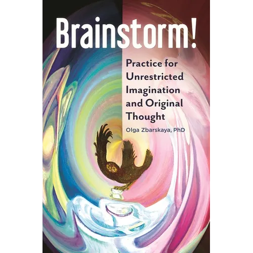 Brainstorm!: Practice for Unrestricted Imagination and Original Thought