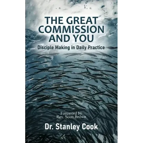 The Great Commission and You: Disciple-Making in Daily Practice