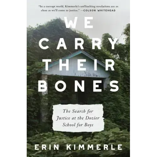 We Carry Their Bones: The Search for Justice at the Dozier School for Boys