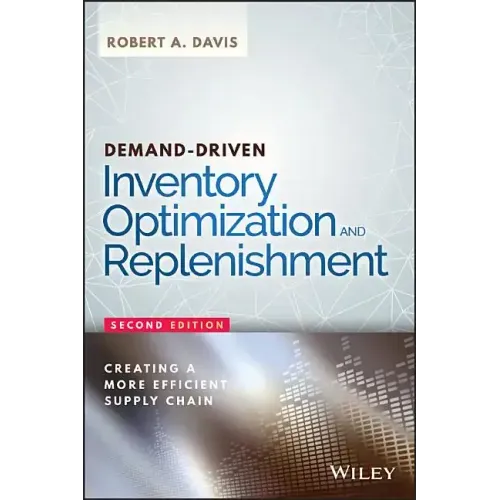 Demand-Driven Inventory Optimization and Replenishment: Creating a More Efficient Supply Chain