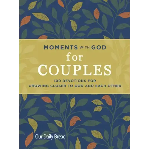 Moments with God for Couples: 100 Devotions for Growing Closer to God and Each Other