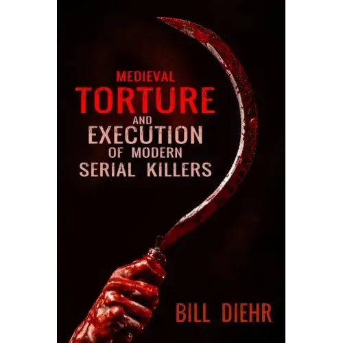 Medieval Torture and Execution of Modern Serial Killers