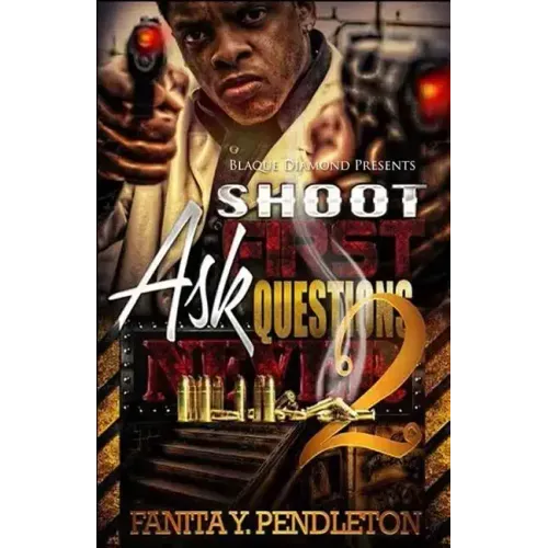 Shoot First Ask Questions Never Part 2