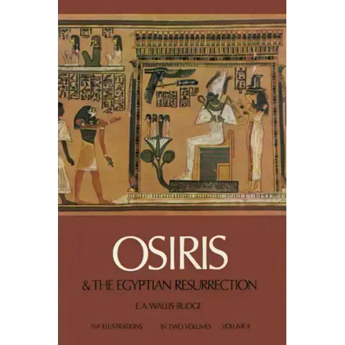 Osiris and the Egyptian Resurrection, Vol. 2: Volume 2