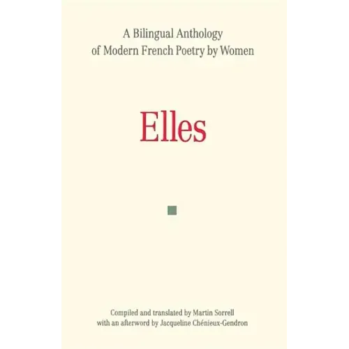 Elles: A Bilingual Anthology of Modern French Poetry by Women