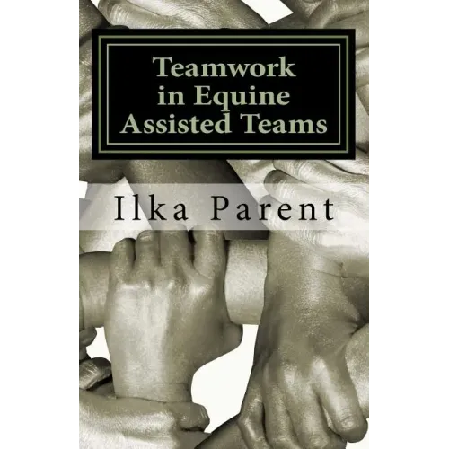 Teamwork in Equine Assisted Teams
