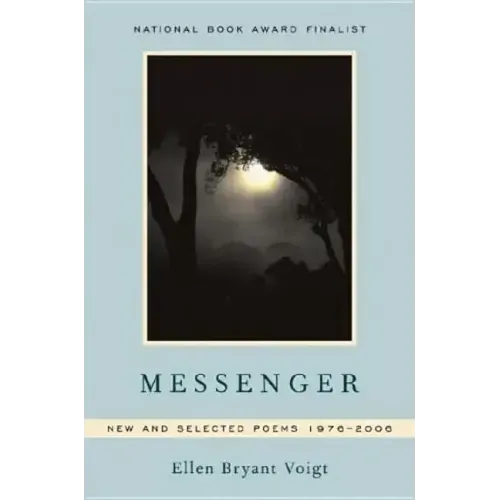 Messenger: New and Selected Poems 1976-2006