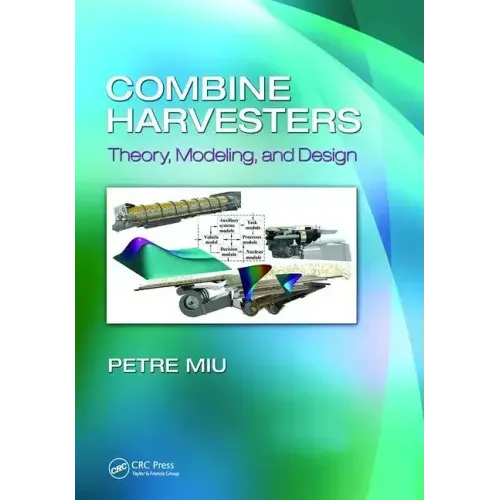 Combine Harvesters: Theory, Modeling, and Design
