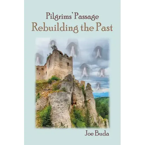Pilgrims' Passage: Rebuilding the Past