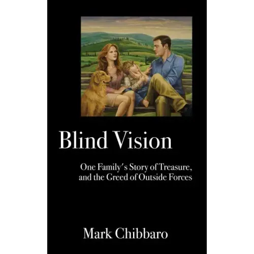 Blind Vision: One Family's Story of Treasure, and the Greed of Outside Forces