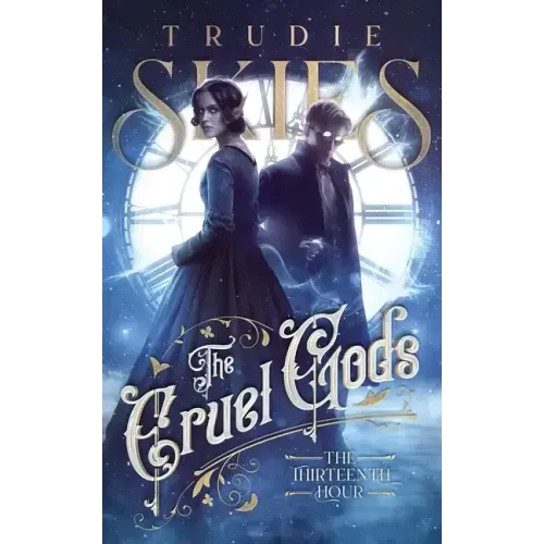 The Thirteenth Hour: Book One of The Cruel Gods