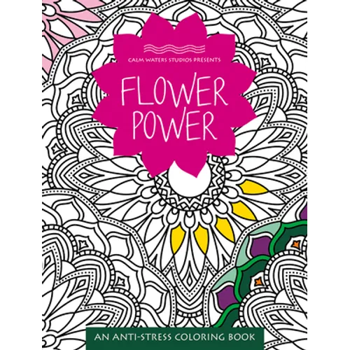 Flower Power: An Anti-Stress Coloring Book