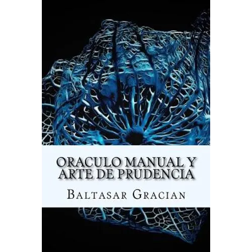 Oraculo Manual y Arte de Prudencia (Spanish) Edition
