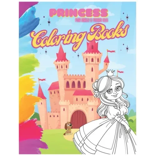 Princess Coloring Book For Girls 5 Year Old: A Girls and kids coloring book and activity pages for 4-8 year old