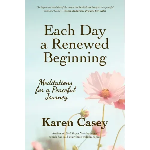 Each Day a Renewed Beginning: Meditations for a Peaceful Journey