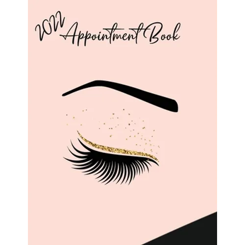 2022 Appointment Diary - Eyelash Day Planner Book with Times (in 15 Minute Increments)