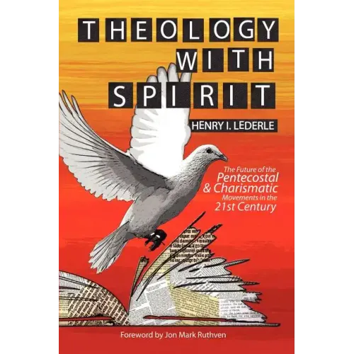 Theology with Spirit: The Future of the Pentecostal & Charismatic Movements in the Twenty-First Century