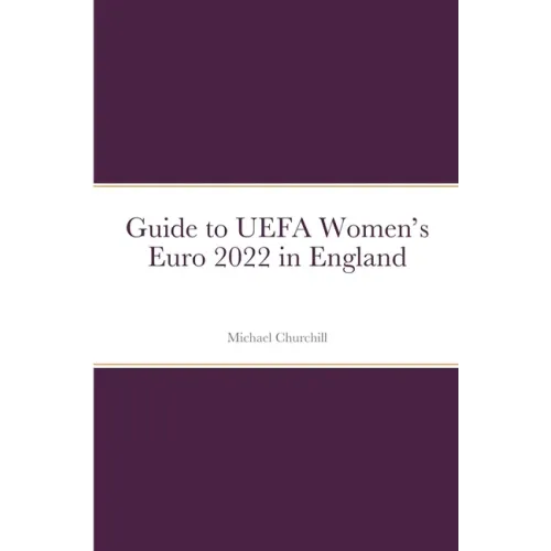 Guide to UEFA Women's Euro 2022 in England