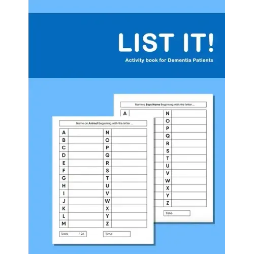 List it! Activity book for Dementia Patients: Anti Memory loss and improved recall workbook for Dementia sufferers