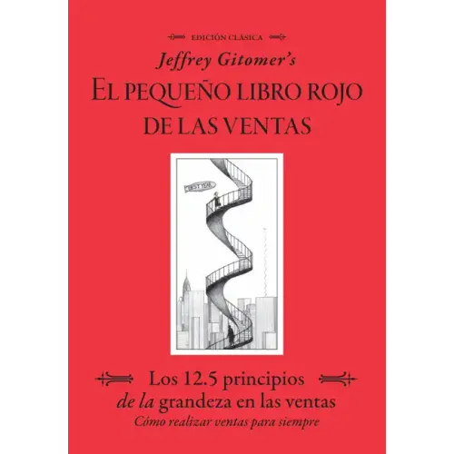 Jeffrey Gitomer's El Pegueño Libro Rojo de Las Ventas (Jeffrey Gitomer's Little Red Book of Selling): Los 12.5 Principios de la Grandeza En Las Ventas