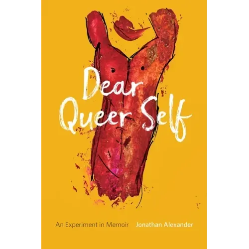 Dear Queer Self: An Experiment in Memoir