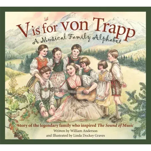 V Is for Von Trapp: A Musical Family Alphabet