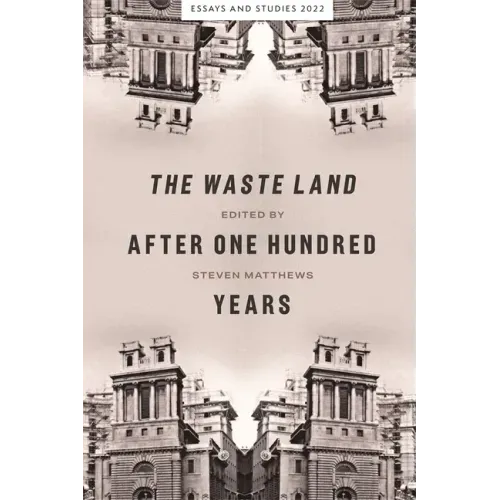 The Waste Land After One Hundred Years