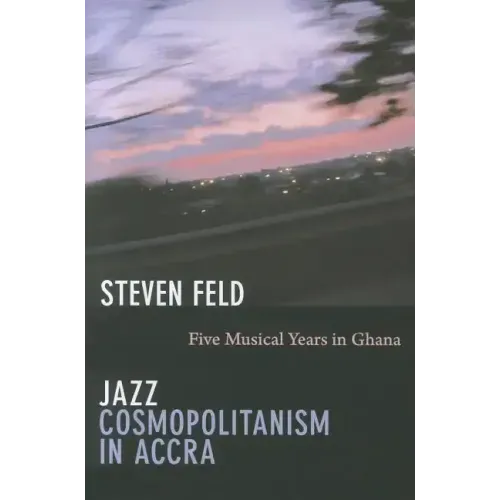 Jazz Cosmopolitanism in Accra: Five Musical Years in Ghana