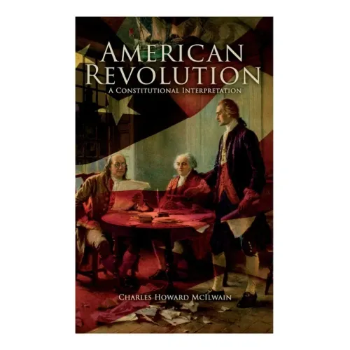 American Revolution: A Constitutional Interpretation