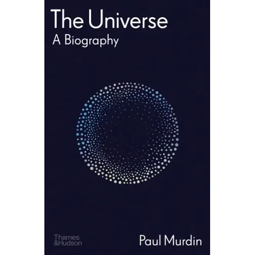 The Universe: A Biography
