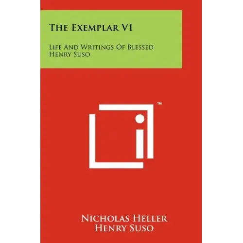The Exemplar V1: Life And Writings Of Blessed Henry Suso